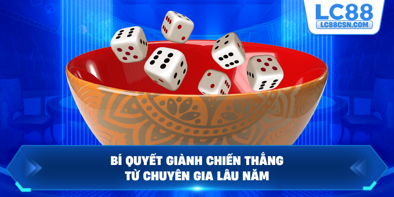 Bí quyết giành chiến thắng từ chuyên gia lâu năm